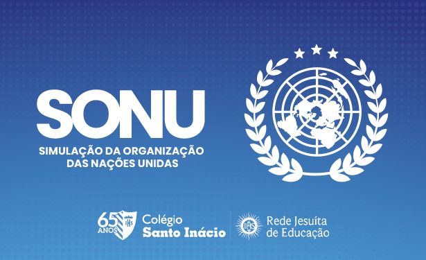 Colégio Santo Inácio Realiza a III SIMULAÇÃO DA ORGANIZAÇÃO DAS NAÇÕES UNIDAS (SONU)